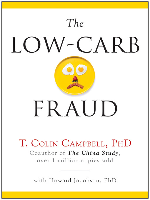 Title details for The Low-Carb Fraud by T. Colin Campbell - Available